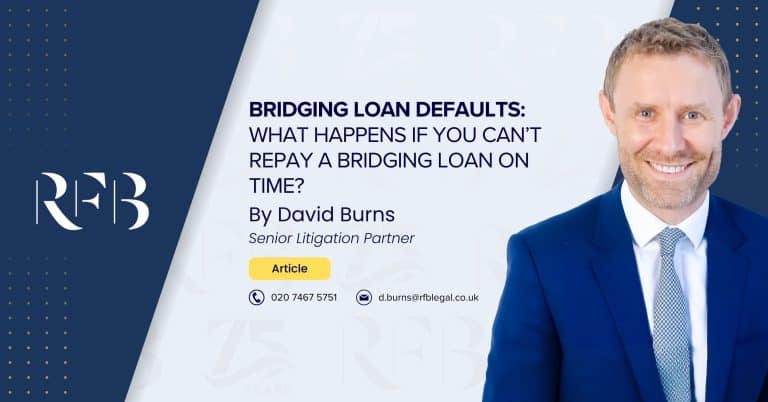 Couverture de l'article "Bridging Loan Defaults - What Happens if You Can't Repay a Bridging Loan on Time" (Défauts de remboursement d'un prêt relais - Que se passe-t-il si vous ne pouvez pas rembourser un prêt relais à temps ?), avec l'avocat David Burns