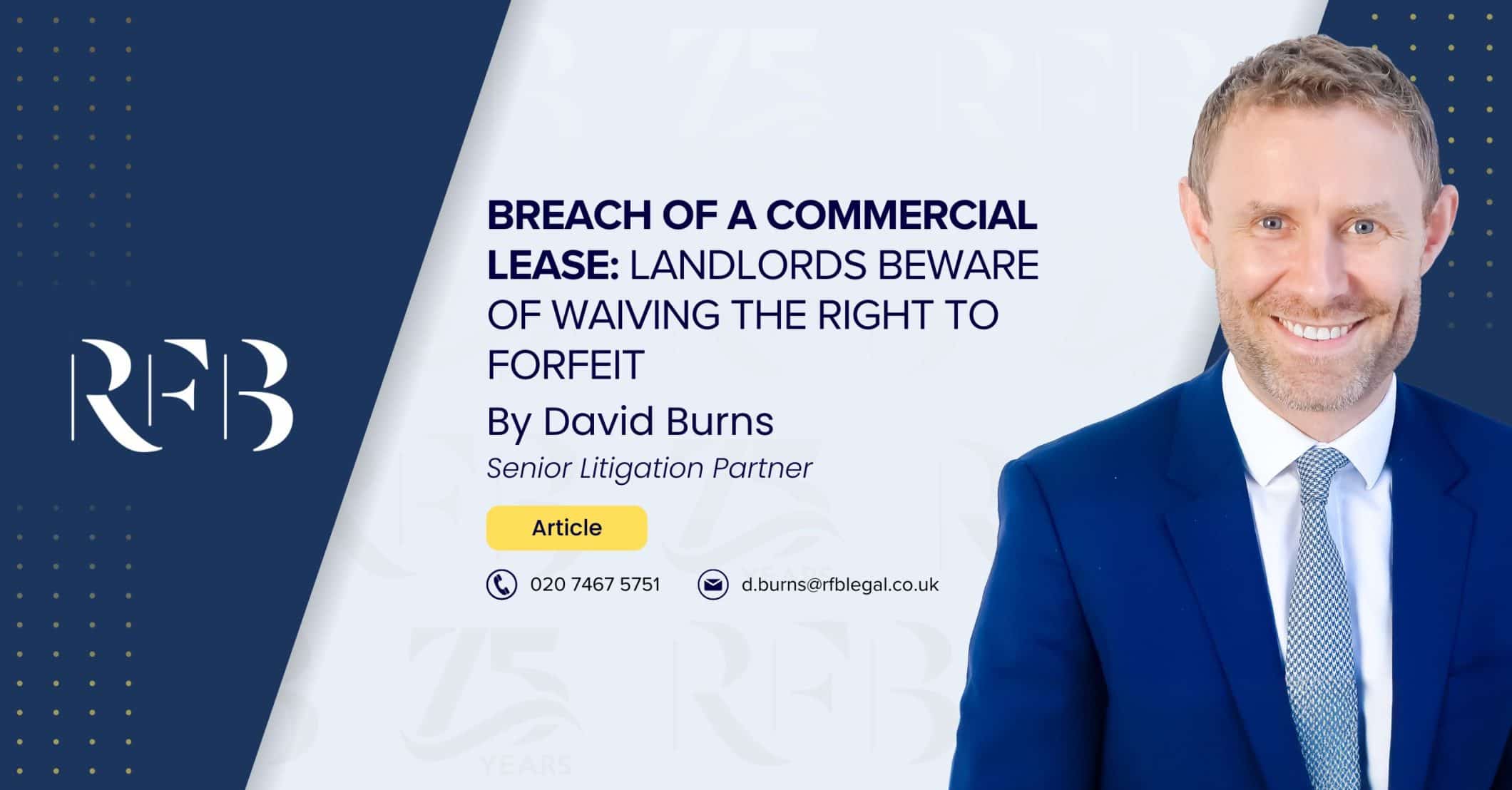 Cover image for the article "David Burns - Breach of a Commercial Lease: Landlords Beware of Waiving the Right to Forfeit" by Partner David Burns