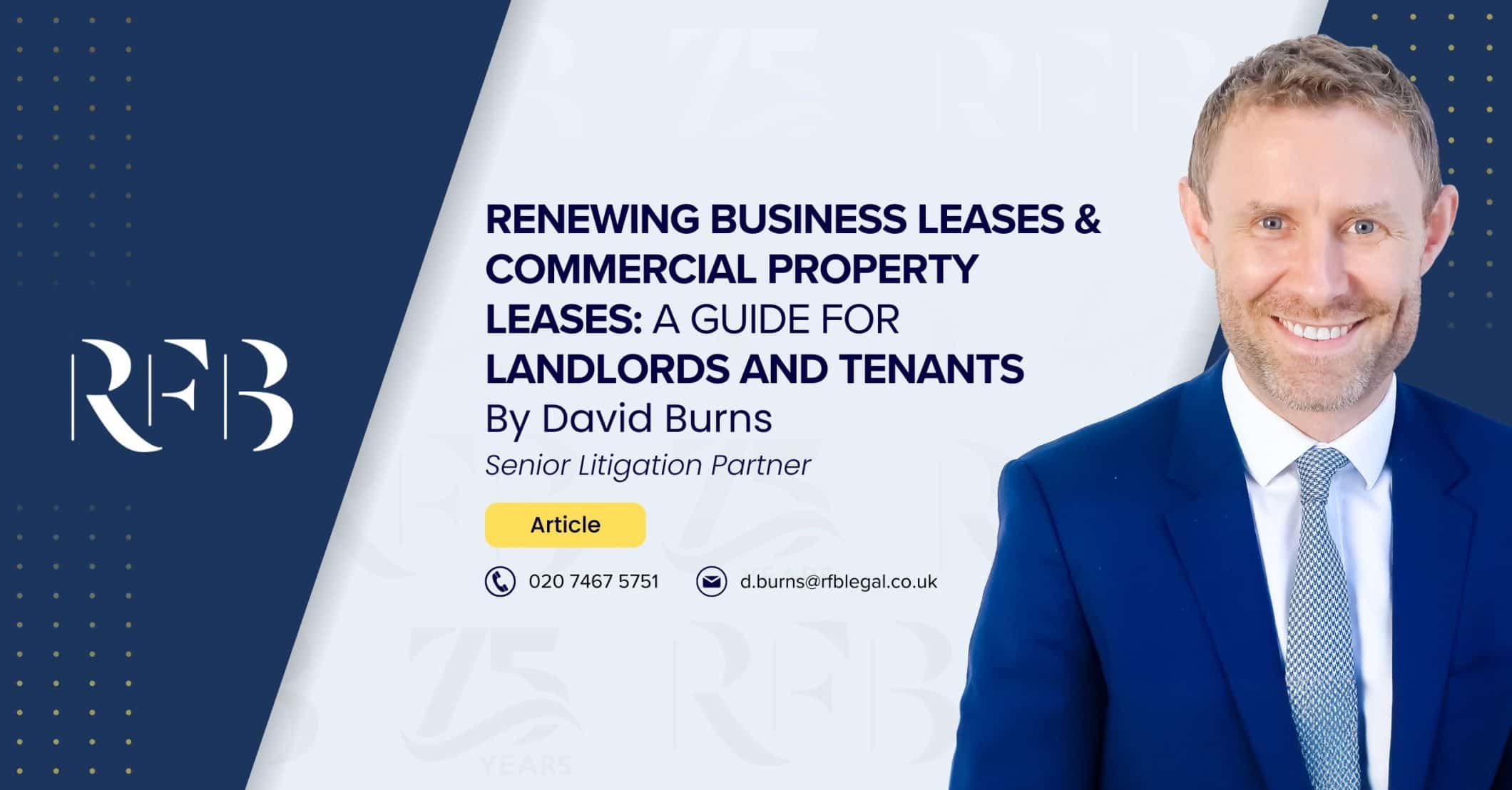 Cover image for the article "Renewing Business Leases & Commercial Property Leases – A Guide for Landlords and Tenants" featuring Partner David Burns