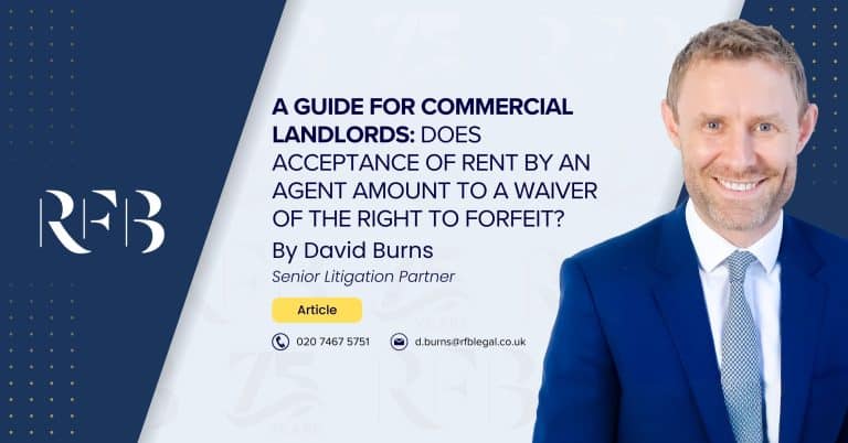 Image de couverture de l'article "A Guide for Commercial Landlords : L'acceptation d'un loyer par un agent équivaut-elle à une renonciation au droit de confiscation ?" par l'avocat David Burns